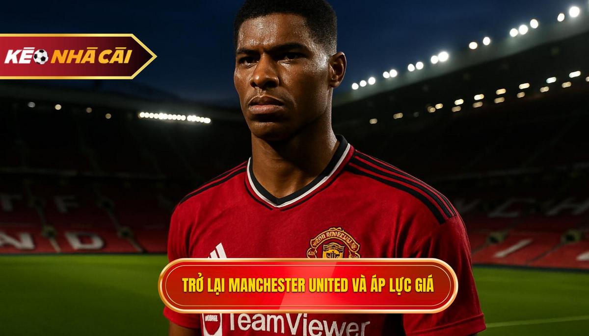 Trở lại Manchester United và gánh nặng của mức giá kỷ lục