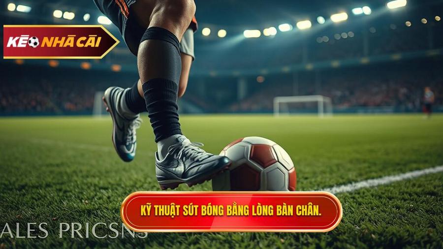 Tại sao kỹ thuật sút bóng bằng lòng bàn chân phải lại quan trọng?