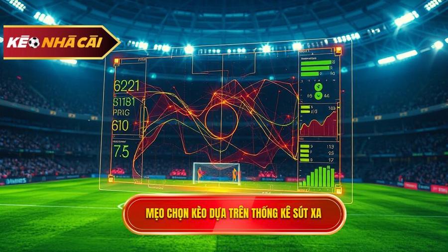 Chi tiết mẹo chọn kèo dựa trên thống kê sút xa cho người mới