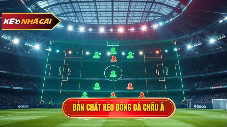 Hiểu đúng bản chất về Kèo bóng đá Châu Á